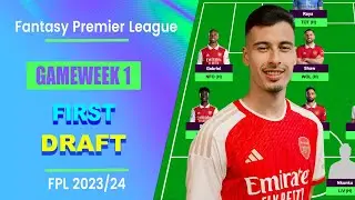 FPL Gameweek 1: FIRST DRAFT! | Fantasy Premier League 2023/24