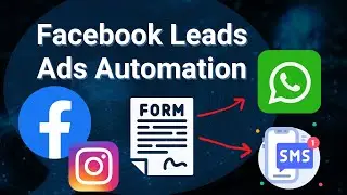Send WhatsApp Messages or SMS To Instant Form Leads From Facebook Ads: Chatbot Tutorial Guide