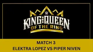 King/Queen of the ring - Elektra Lopez vs Piper Niven
