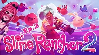 ITS SO PRETTY - Slime Rancher 2 - Ep. 2