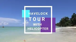 HAVELOCK TOUR BY HELICOPTER