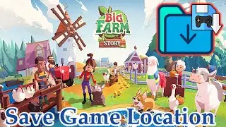 Big Farm Story PC Game Offline Mode `| SaveGame location on Windows 11
