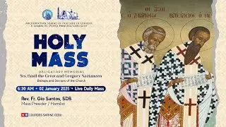6:30 AM | OBLIGATORY MEMORIAL OF ST. BASIL AND GREGORY | 2 JAN 2026 | REV. FR. GIO SANTOS, SDB