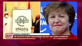 DIGITAL CURRENCY: IMF CAUTIONS E-NAIRA CROSS-BORDER USE MAY FUEL MONEY-LAUNDERING