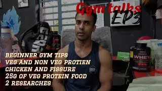 Gym talks EP3 For beginners.veg&non veg protein. more chicken leads fissure?25g of veg protein foods