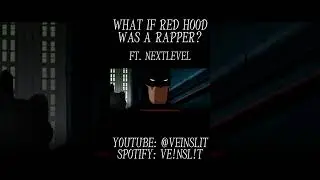 What if #redhood was a #rapper ? Ft. @NextlevelWP #nerdcorerap