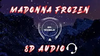 Madonna -Frozen (8D Audio)