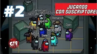 JUGANDO AMONG US CON SUSCRIPTORES #2