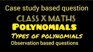 Case study polynomials class 10 maths | Competency based questions maths | NEP - 2023