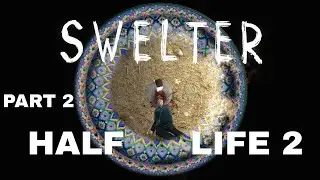 Half Life 2 | Swelter | Full Walkthrough | Part 2 & End
