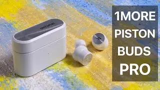 1MORE PISTON BUDS PRO | ОЧЕРЕДНЫЕ TWS от 1MORE