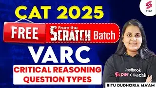 FREE SCRATCH BATCH for CAT 2025 | Critical Reasoning Questions | CAT 2025 Preparation| Ritu Dudhoria