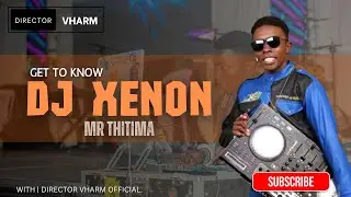 DJ XENON INTERNATIONAL || MR THITIMA || DIRRECTOR VHARM || EP.3