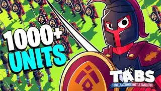 I Made The Biggest TABS Battles EVER!? 1,000+ Units!