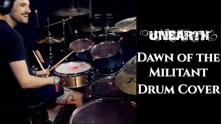 Unearth - Dawn of the Militant - drum cover