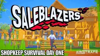 Day 1 Shopkeep + Survival? HELL YEA! | Saleblazers Gameplay | Part 1
