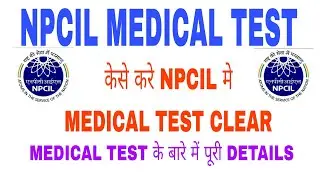 NPCIL MEDICAL TEST FULL DETAILS#dae #npcil