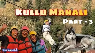 RIVER RAFTING 🥶 | MANALI VLOG | PART - 3 