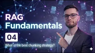 RAG Fundamentals 04 - What's the best chunking strategy?
