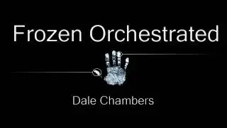 Dale Chambers - Frozen (Madona Orchestrated Version) | No Name