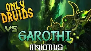 All Druid Antorus, the Burning Throne: Garothi Worldbreaker