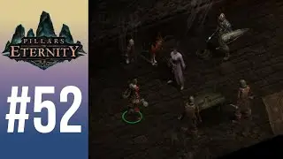 BLIND Let's Play Pillars of Eternity #52 - Built to Last