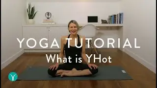 What is Hot Yoga? (aka YHot at YYOGA) | Hot yoga for beginners
