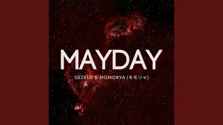 MAYDAY (feat. Gezeus)