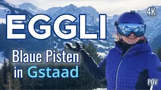 Blaue Pisten in Gstaad - Eggli. Ruhiges & komfortables Skifahren