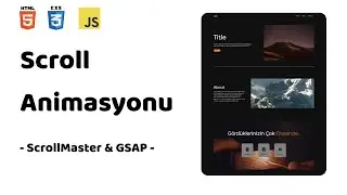 Scroll Animasyonlu Website Yapımı w/ GSAP ve ScrollMagic   | HTML, CSS, Javascript