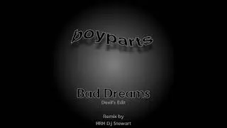 Boyparts - Bad Dreams (Devil's Mix)