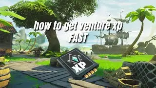 HOW TO GET VENTURE XP FAST!!