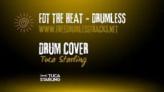FDT The Heat - Drumless - www.FreeDrumlessTracks.net | Drum Cover | Tuca Starling