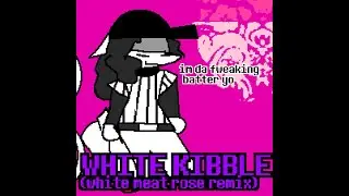 WHITE KIBBLE (white meat // rose remix)