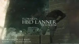 HBD LaNNeR | ft. flowaken