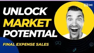 Unlocking the Massive Potential of Final Expense Sales