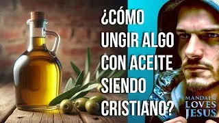 &iquest;C&oacute;mo ungir algo con aceite siendo Cristiano?