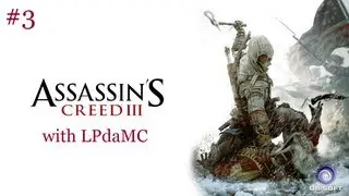 Assassin's Creed 3 Ep3 - CAPTAIN'S LOG
