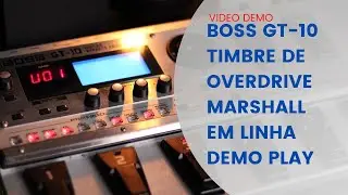 BOSS GT-10 TIMBRE DE OVERDRIVE MARSHALL EM LINHA