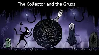 Hollow Knight Lore - The Collector and the Grubs