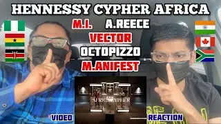 HENNESSY CYPHER AFRICA - M.I., MANIFEST, VECTOR, OCTOPIZZO, A.REECE (CANADIANS REACTION) || ONE LOVE
