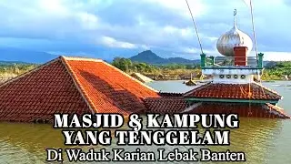 Masjid dan Kampung Yang Tenggelam di Waduk Karian