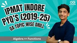 IPMAT Indore PYQ's | QA | Topic-Wise (2019&ndash;25) | Algebra - Functions #ipmatprep #ipm #ipmat2026