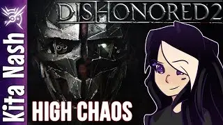 Dishonored 2 Gameplay (Corvo) -  KILL EVERYONE - Ramsey Dies (High Chaos) Let's Play First Look