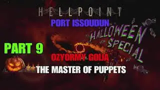 HELLPOINT HALLOWEEN SPECIAL  (OZYORMY GOIJA)  master OF PUPPETS  PART 9