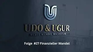 Udo&Ugur ✺ Werte Wandel Wachstum ✺ Folge #27 Dein Finanzieller Wandel