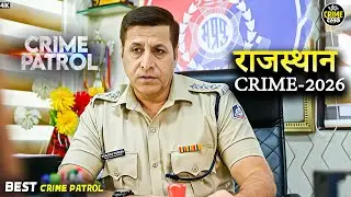 #rajasthan Crime | Crime Patrol | Crime Show 2026 | New Episode 2026 | Real Crime | Nayi Kahaniya