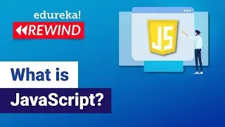 What is JavaScript? | JavaScript Tutorial for Beginners | JavaScript Training | Edureka Rewind - 7