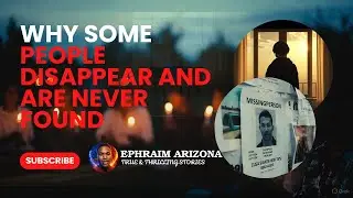Why People Disappear Without a Trace &mdash; The Untold Reality of Missing Persons