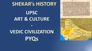 VEDIC CIVILIZATION Previous Year Questions| ART & CULTURE | UPSC IAS 2012, 2011, 2004, 1999 |